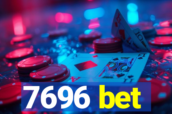 7696 bet